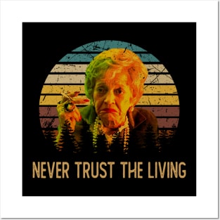 Graphic Art Never Trust The Living Quotes Posters and Art